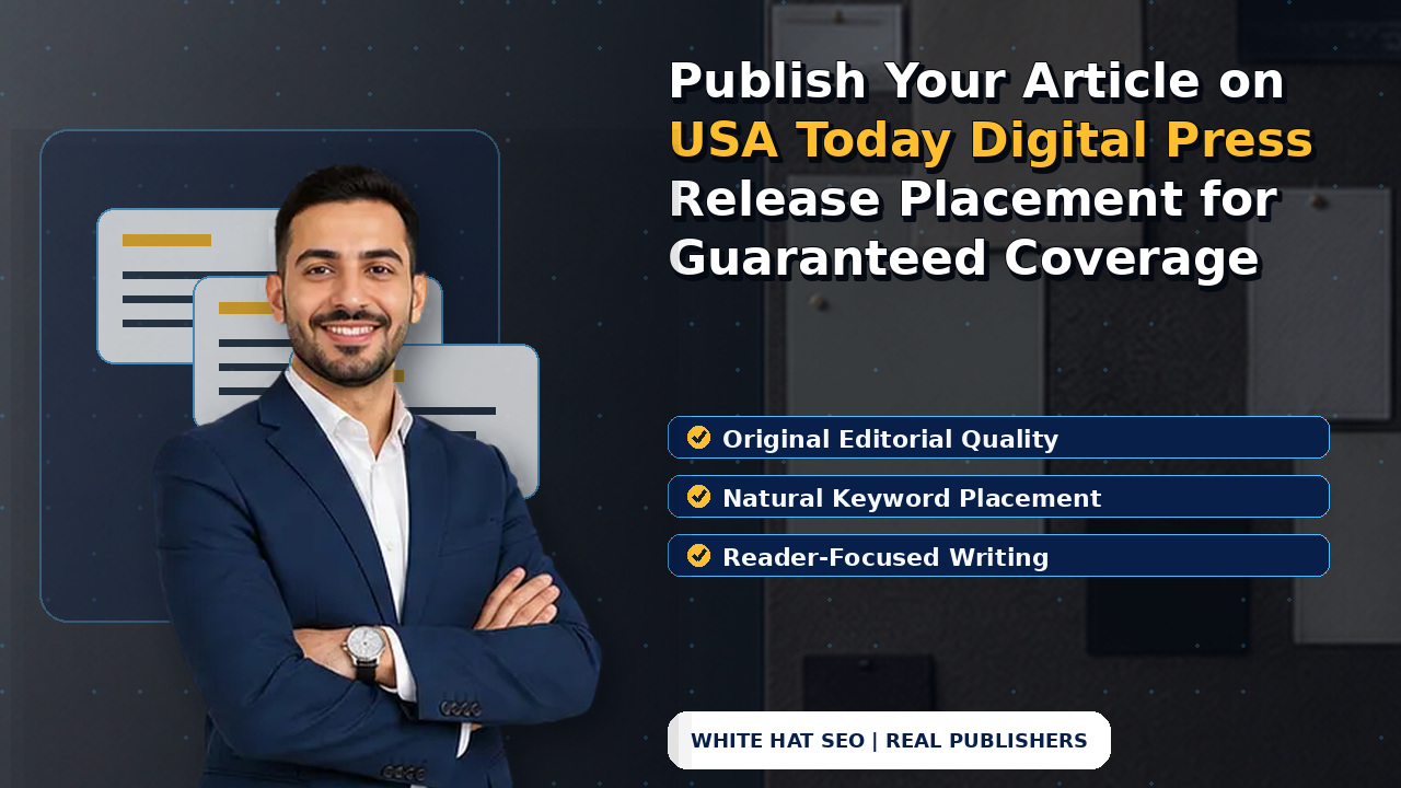 Publish Your Article on USA Today Digital Press Release Placement for Guaranteed Coverage