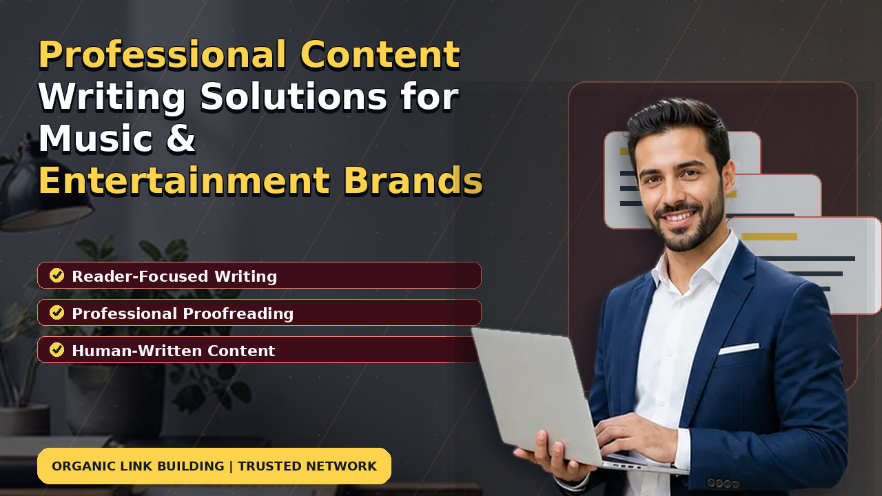 Professional Content Writing Solutions for Music & Entertainment Brands