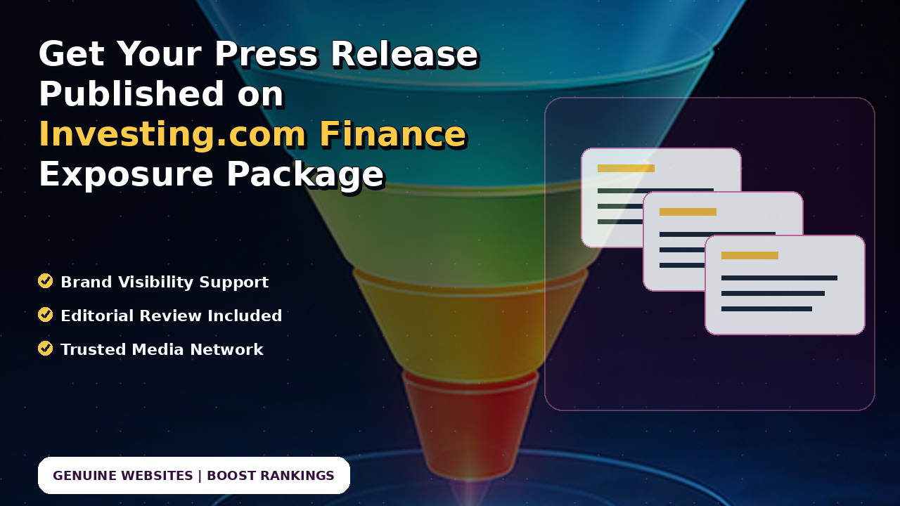 Get Your Press Release Published on Investing.com Finance Exposure Package