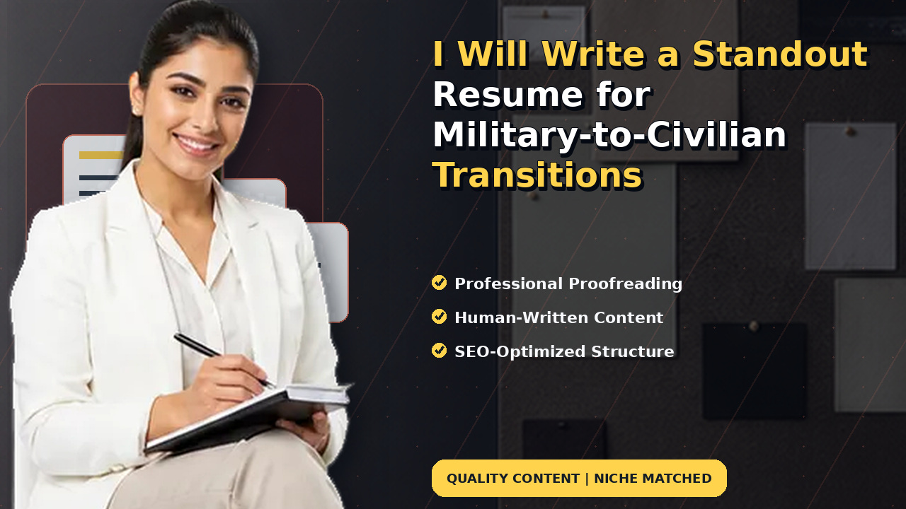 I Will Write a Standout Resume for Military-to-Civilian Transitions