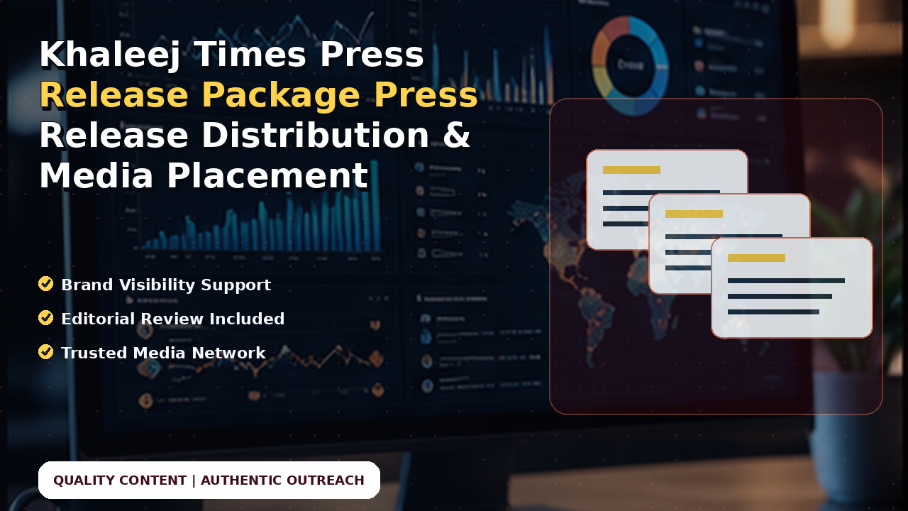 Khaleej Times Press Release Package Press Release Distribution & Media Placement