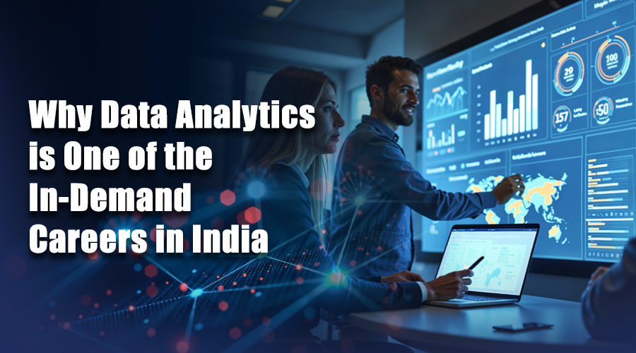 Why Data Analytics is One of the In-Demand Careers in India