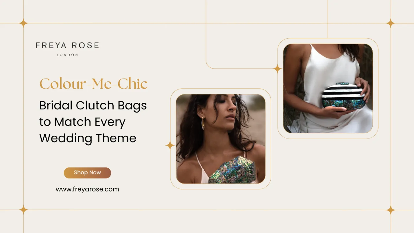 Colour-Me-Chic: Bridal Clutch Bags to Match Every Wedding Theme