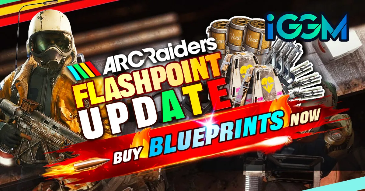 Buy ARC Raiders BluePrints at IGGM.com during Flashpoint update 1200x628