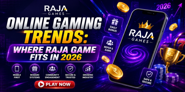 Online Gaming Trends: Where Raja Game Fits in 2026