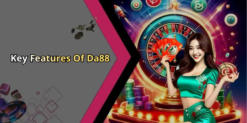 Key Features Of Da88