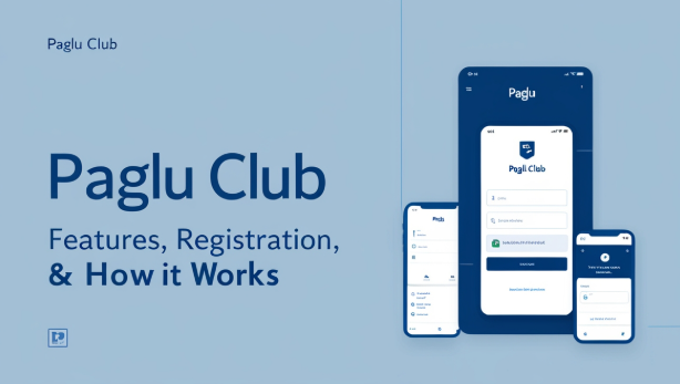 Paglu Club: Features, Registration & How It Works