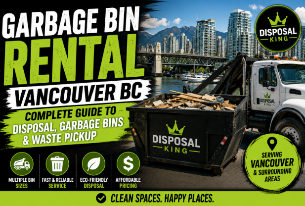 Garbage Bin Rental Vancouver BC: Complete Guide to Vancouver Disposal, Garbage Bins & Waste Pickup