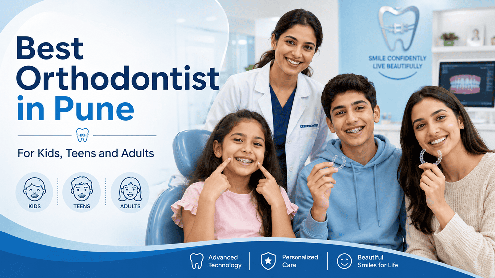 Best Orthodontist in Pune for Kids, Teens and Adults