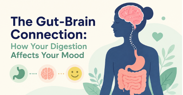 The Gut-Brain Connection: How Your Digestion Affects Your Mood The Gut-Brain Connection: How Your Digestion Affects Your Mood