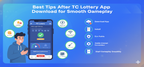 Best Tips After TC Lottery App Download for Smooth Gameplay