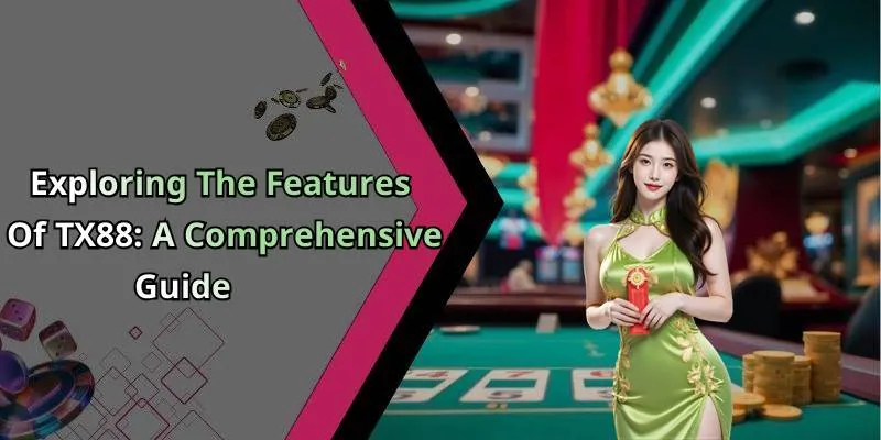 Exploring The Features Of TX88: A Comprehensive Guide