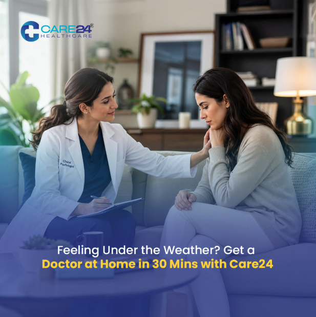 Feeling Under the Weather? Get a Doctor at Home in 30 Mins with Care24 Feeling Under the Weather? Get a Doctor at Home in 30 Mins with Care24