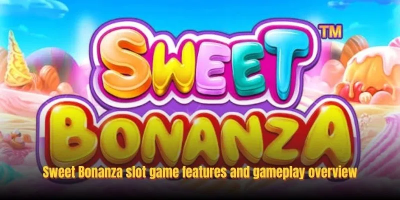Sweet Bonanza slot game features and gameplay overview