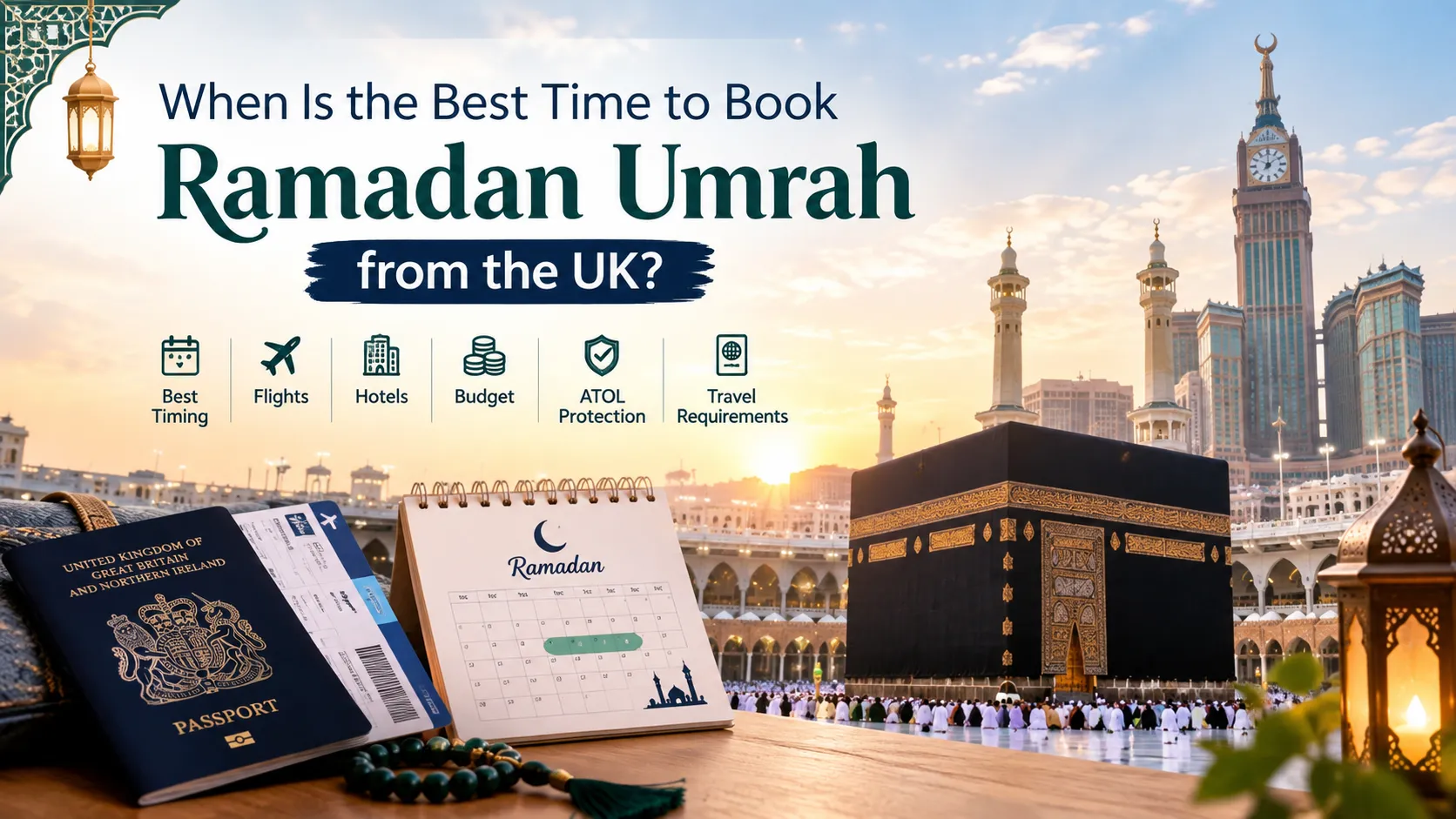 When Is the Best Time to Book Ramadan Umrah from the UK?