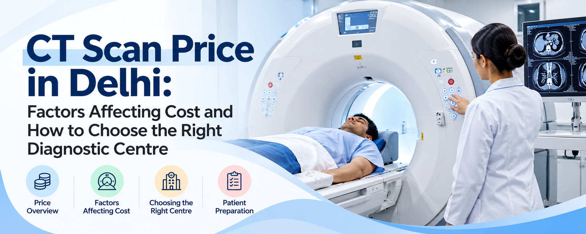 CT Scan: Factors Affecting Cost and How to Choose the Right Diagnostic Centre