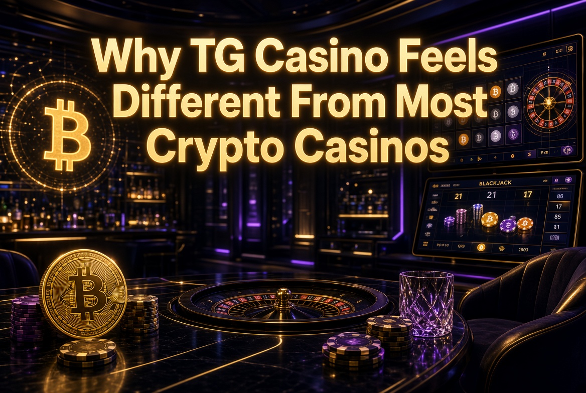 Why TG Casino Feels Different From Most Crypto Casinos